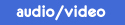 audio/video